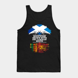 Scottish Grown With Sri Lankan Roots - Gift for Sri Lankan With Roots From Sri Lanka Tank Top